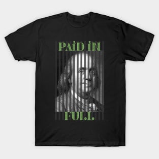 Paid in Full T-Shirt